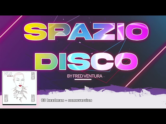 Spazio Disco mixtape by Fred Ventura part 37
