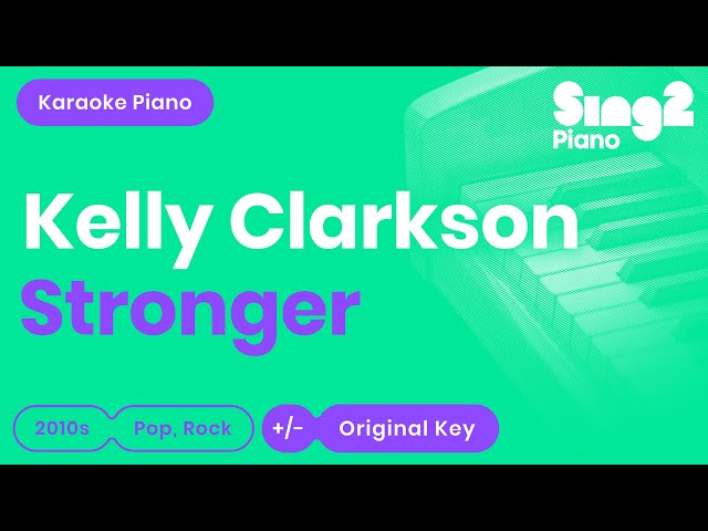 Kelly Clarkson - Stronger (Piano Karaoke)