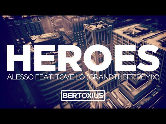 [TRAP] Alesso feat. Tove Lo - Heroes (Grandtheft Remix)