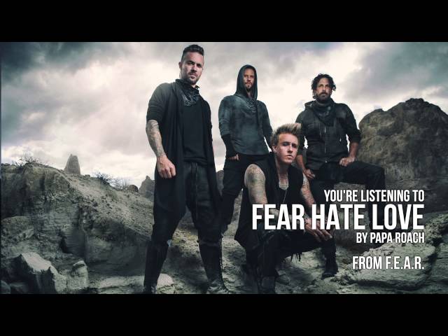 Papa Roach - Fear Hate Love (Audio Stream)