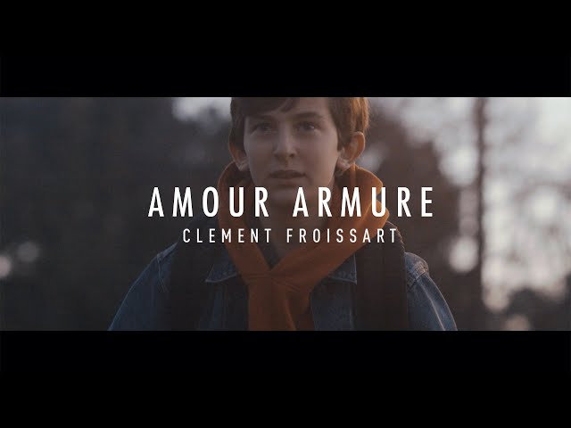 Clement Froissart - Amour Armure (Clip officiel)
