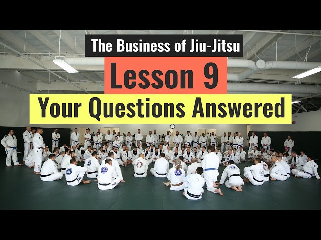 Your Questions Answered (Lesson 9 of 10 - The Business of Jiu-Jitsu)