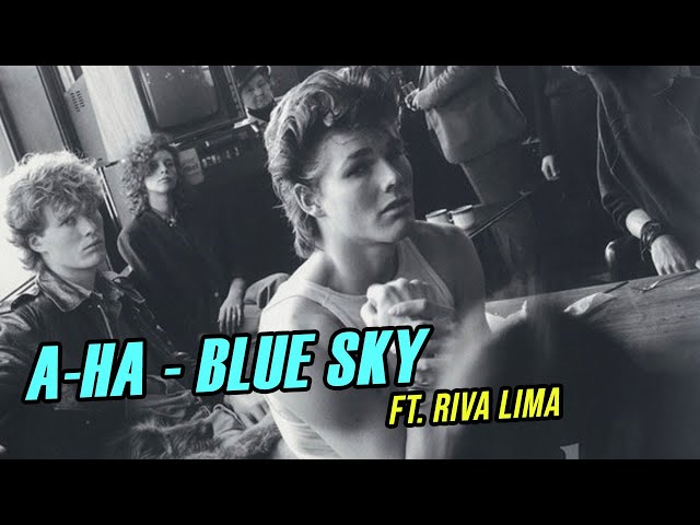 A-ha - Blue Sky (Ft. Riva Lima)