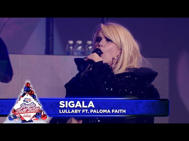 Sigala - ‘Lullaby’ FT. Paloma Faifth  (Live at Capital’s Jingle Bell Ball 2018)