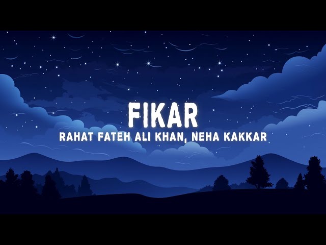 Rahat Fateh Ali Khan - Fikar (Lyrics) ft. Neha Kakkar