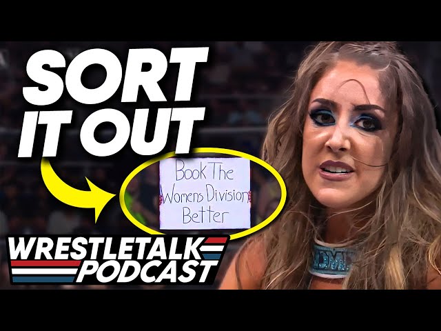 Please AEW, Fix Your Women's Division! AEW Dynamite July 26, 2023 Review! | WrestleTalk Podcast