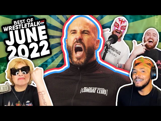 Best Of WrestleTalk - June 2022