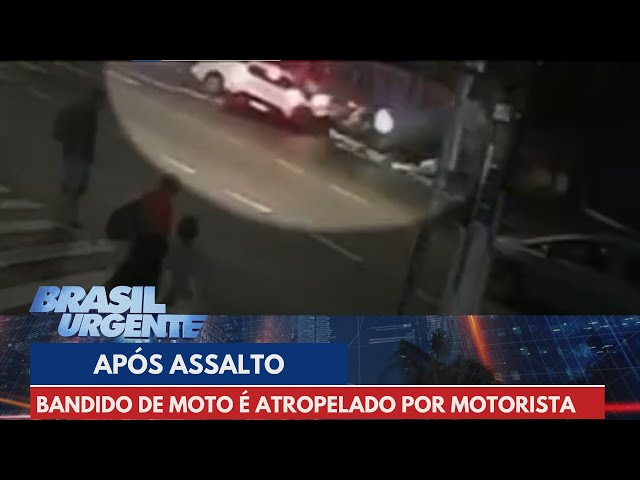 Bandido de moto é atropelado por motorista | Brasil Urgente