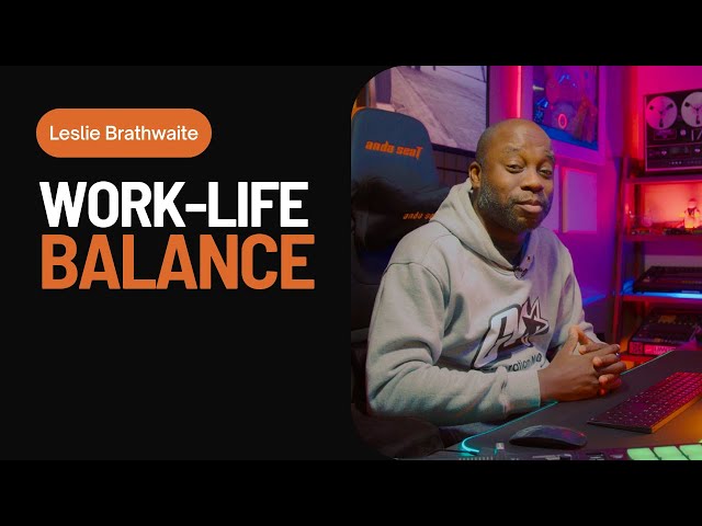 Work-Life Balance | With Leslie Brathwaite
