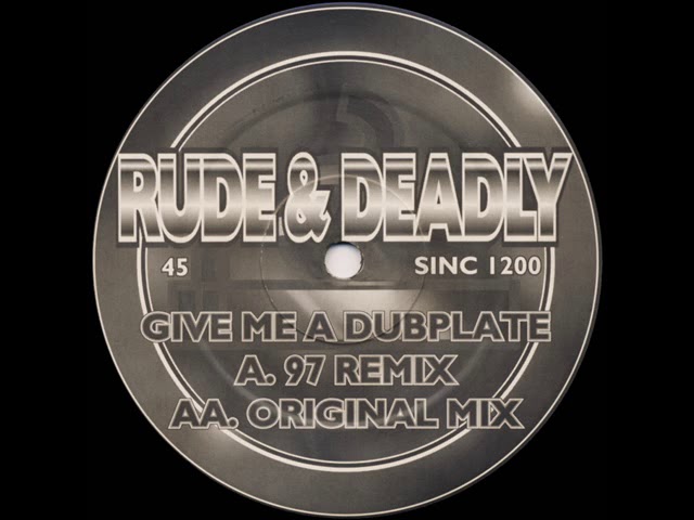 Rude & Deadly - Give Me a Dubplate