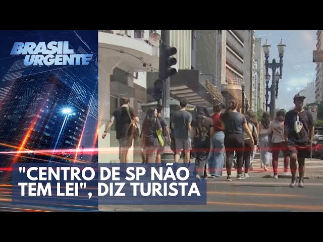"Centro de São Paulo não tem lei", diz turista