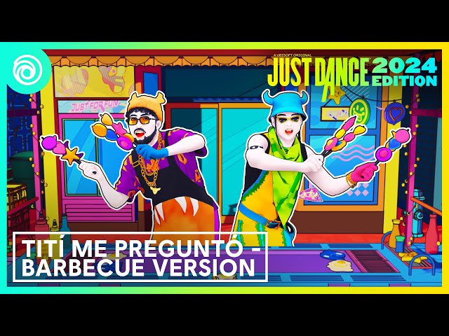 Just Dance 2024 Edition -  Tití Me Preguntó - Barbecue Version by Bad Bunny