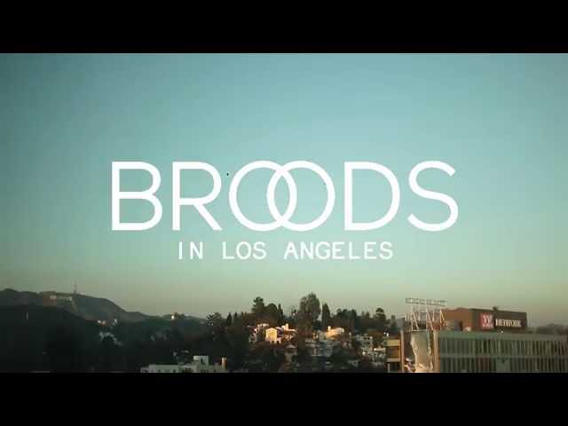 BROODS - In Los Angeles
