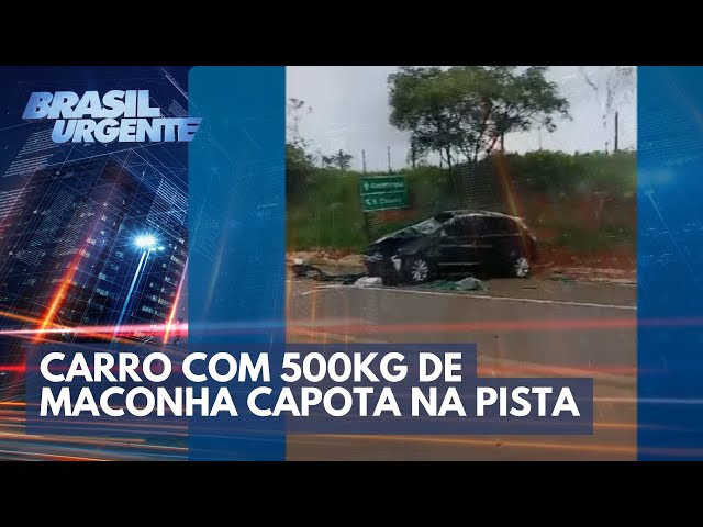 Carro com 500kg de maconha capota e traficante foge | Brasil Urgente