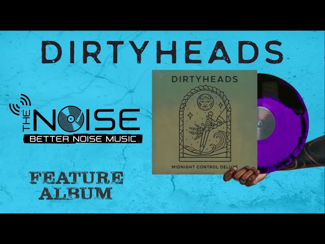 The NOISE presents | Dirty Heads - Midnight Control (Deluxe Album)