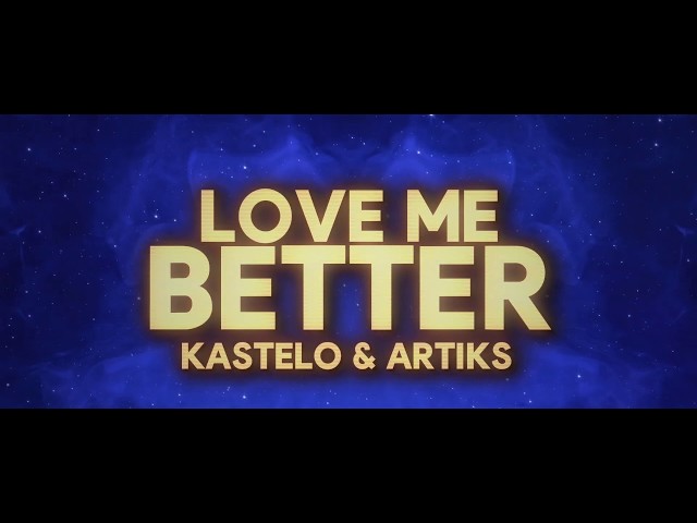 Kastelo & Artiks - Love Me Better (musicTap Release)