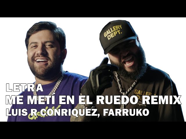 Luis R Conriquez, Farruko - Me Metí En El Ruedo (Remix) Letra Oficial