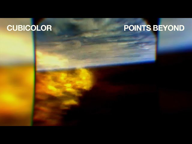 Cubicolor - Points Beyond (Official Lyric Video)
