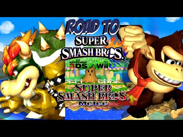 Road to Super Smash Bros. for Wii U and 3DS! [Melee: Bowser vs. Donkey Kong]