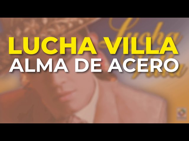Lucha Villa - Alma de Acero (Audio Oficial)