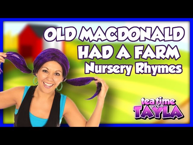 Old MacDonald Had a Farm | Nursery Rhymes ~ Tea Time with Tayla