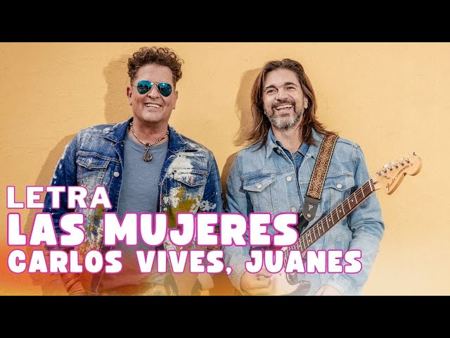 Carlos Vives & Juanes - Las Mujeres Letra Oficial
