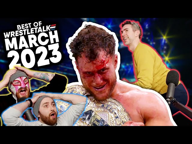 Best Of WrestleTalk - March 2023