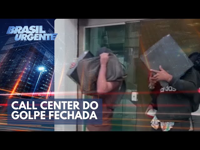 Call center do golpe fechada | Brasil Urgente