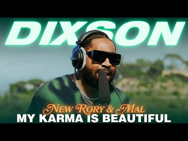 Dixson "Friends" | My Karma is Beautiful | NEW RORY & MAL