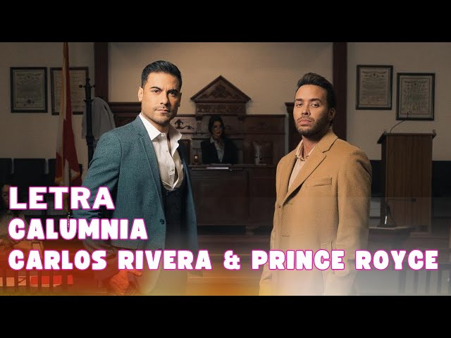 Carlos Rivera & Prince Royce Calumnia - Letra Oficial (Official Lyric Video)