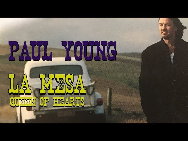 Paul Young - La Mesa(Queen of Hearts)