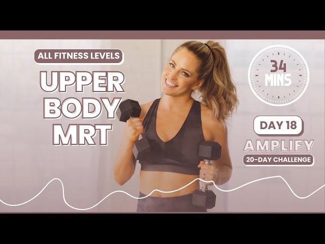34-Minute Upper Body MRT Workout for Sculpted Arms and Strong Shoulders - AMPLIFY DAY 18
