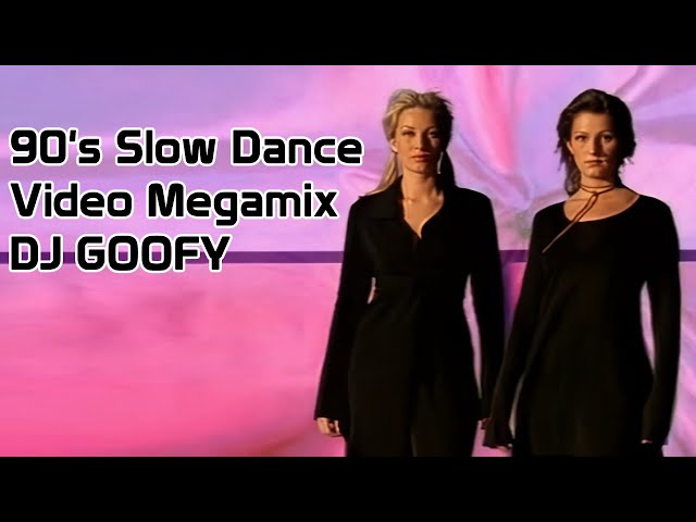 DJ Goofy - 90's SLOW DANCE Video Megamix