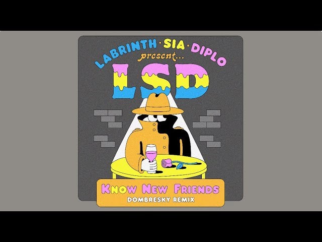 LSD - Know New Friends (Dombresky Remix) (Official Audio)