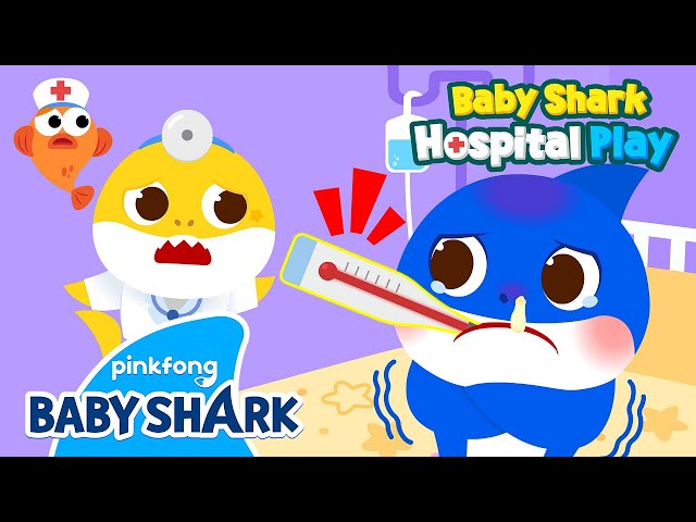Shark Family Goes to Baby Shark Hospital! | Baby Shark's Hospital Play | Baby Shark Official