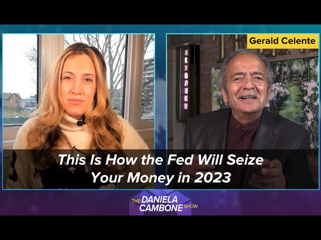 This Is How the Fed Will Seize Your Money in 2023: Gerald Celente
