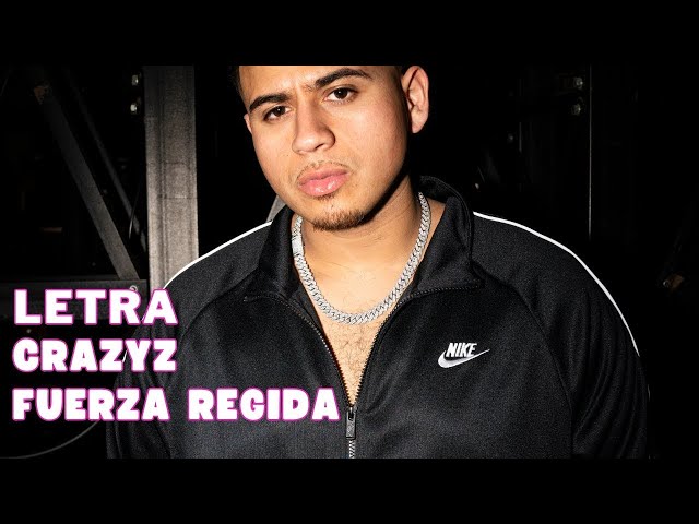 Fuerza Regida - CRAZYZ Letra Oficial (Official Lyric)