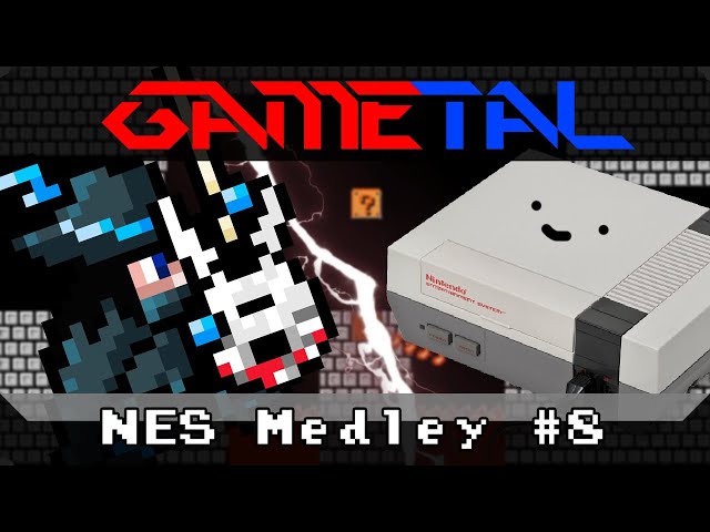 NEStalgia VIII (NES Medley #8) - GaMetal