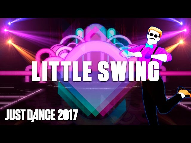 Just Dance 2017: Little Swing by AronChupa Ft. Little Sis Nora – Official Track Gameplay [US]