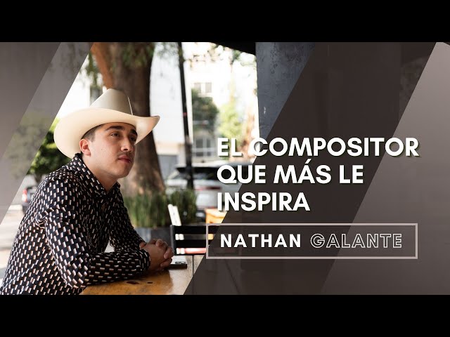 El compositor que más inspira a Nathan Galante