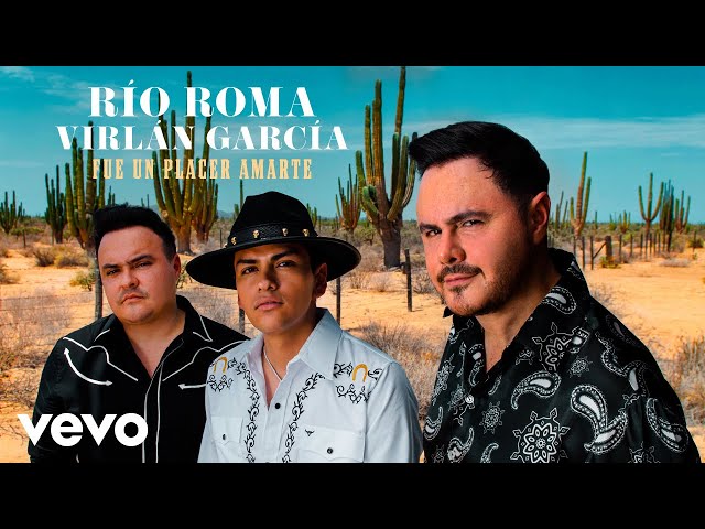 Río Roma, Virlán García - Fue un Placer Amarte (Letra/Lyrics)