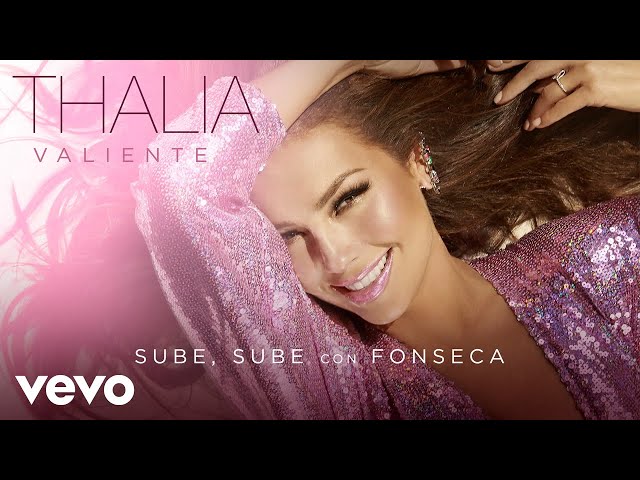 Thalia, Fonseca - Sube, Sube (Audio)