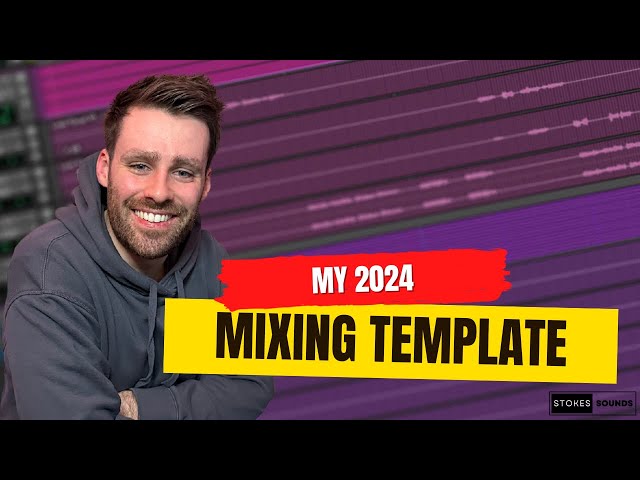 My 2024 Mixing Template