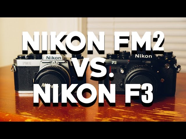 NIKON FM2 VS NIKON F3: Which Should You Choose?