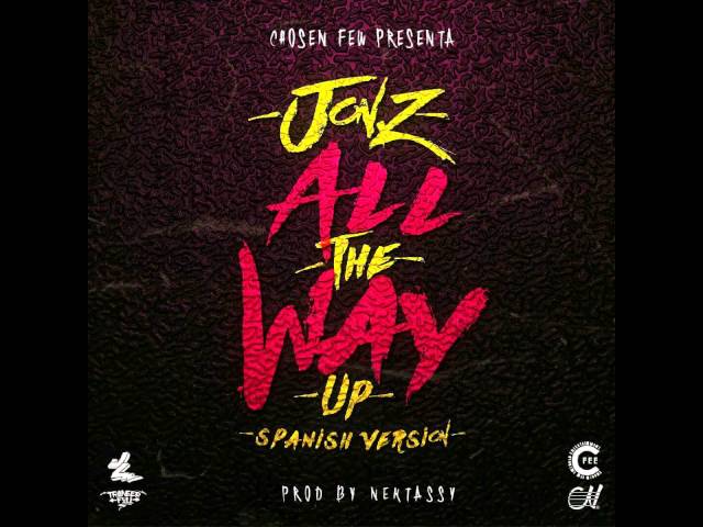 Jon Z - All The Way Up (Spanish Version) (Audio)