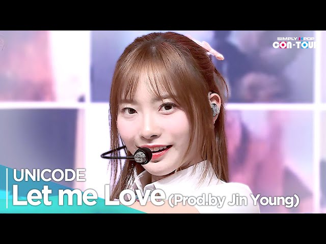 [Simply K-Pop CON-TOUR] UNICODE(유니코드) - 'Let me Love (Prod.by Jin Young) (돌아봐줄래 (Prod.by 진영))'_Ep614