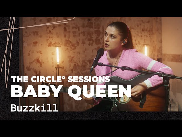 Baby Queen - Buzzkill (Live) | The Circle° Sessions