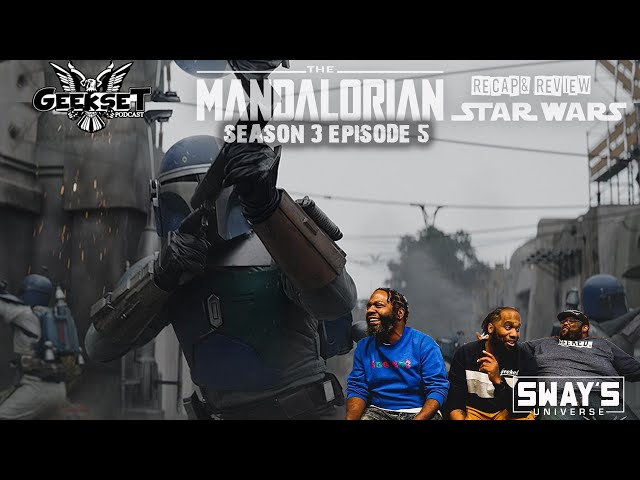 The Mandalorian - Season 3 Episode 5 Recap & Review | Geekset
