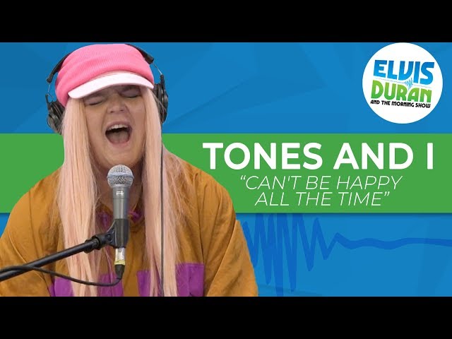 Tones And I - "Can't Be Happy All The Time" | Elvis Duran Live