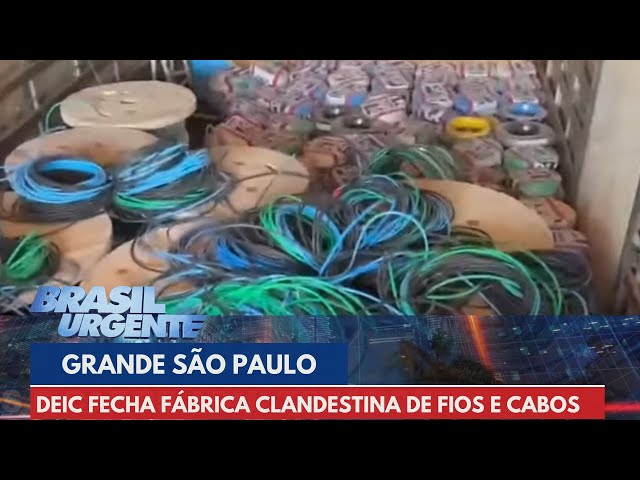 DEIC fecha fábrica clandestina de fios e cabos adulterados | Brasil Urgente